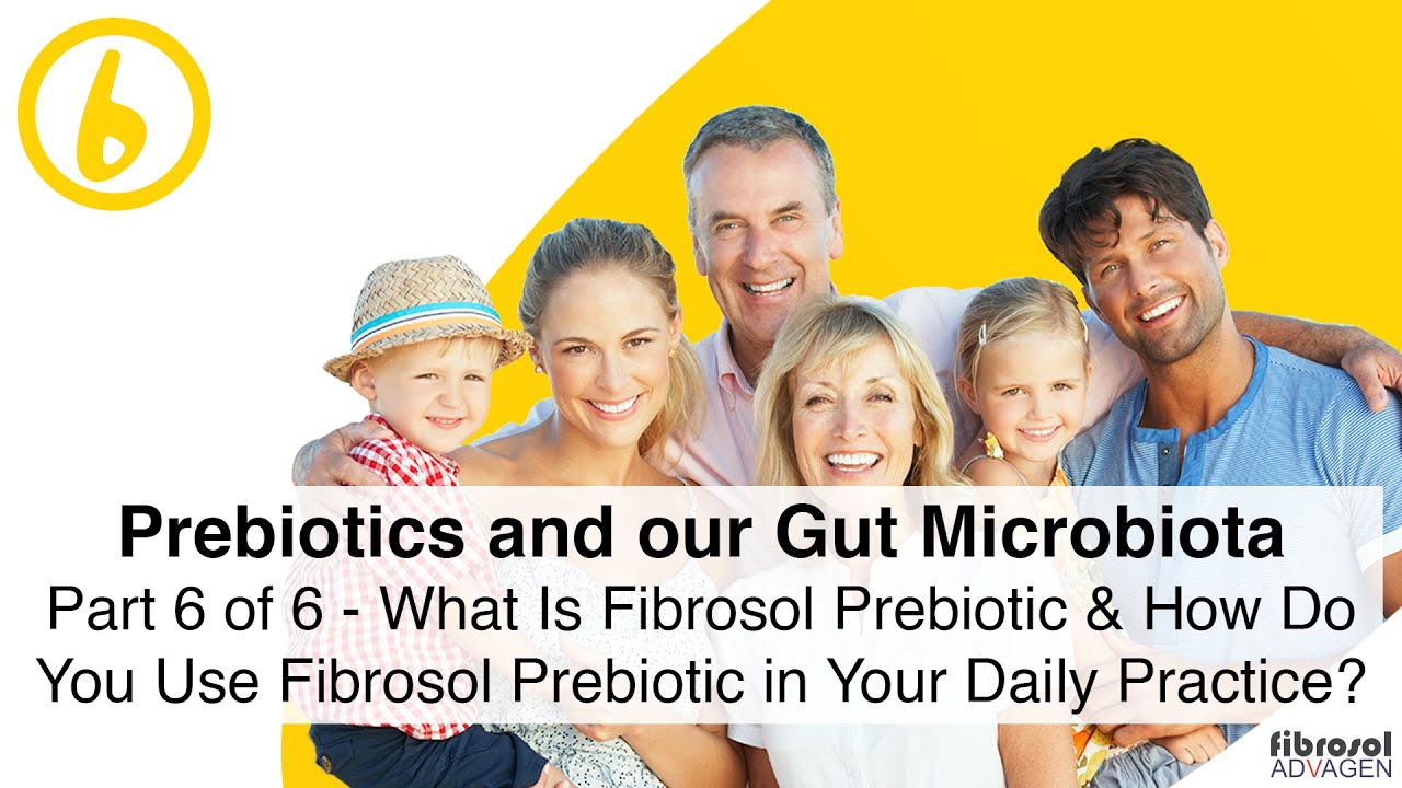 Part 6 of 6 - What Is Fibrosol Prebiotic & How Do You Use Fibrosol Prebiotic in Your Daily Practice?